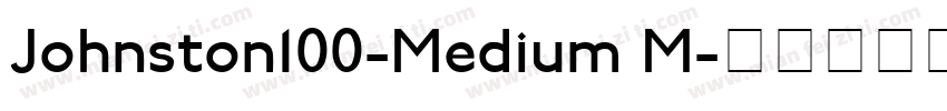 Johnston100-Medium M字体转换